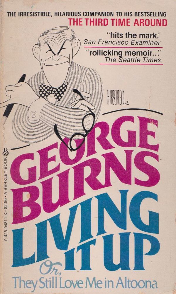 George Burns - Living It Up Or, They Still Love me in Altoona [antikvár]