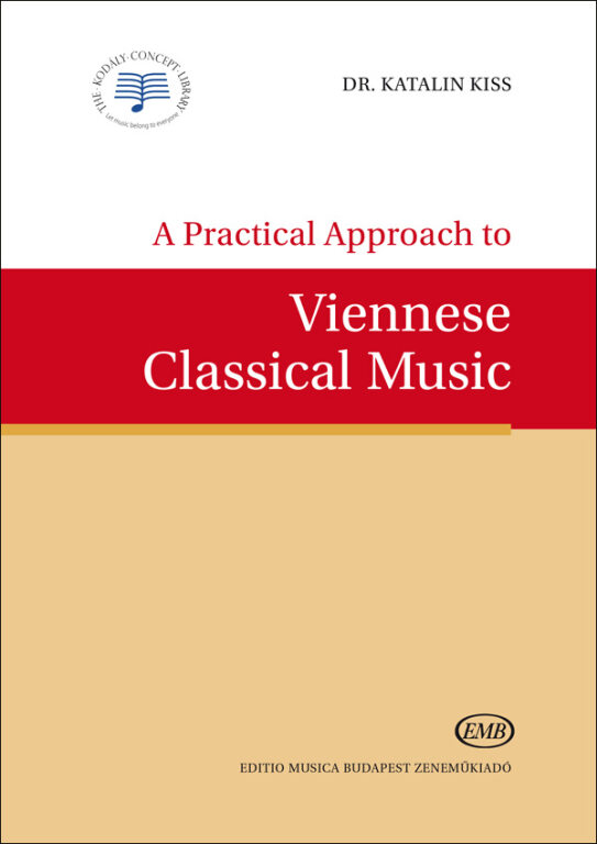DR.KATALIN KISS - A PRACTICAL APPROACH TO - VIENNESE CLASSICAL MUSIC