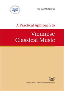 DR.KATALIN KISS - A PRACTICAL APPROACH TO - VIENNESE CLASSICAL MUSIC