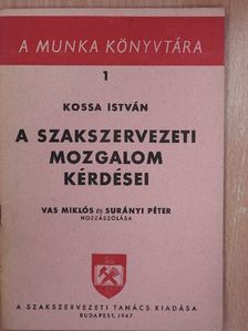 Kossa István - A szakszervezeti mozgalom kérdései [antikvár]