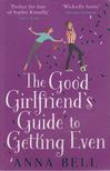 Anna Bell - The Good Girlfriend's Guide to Getting Even [antikvár]