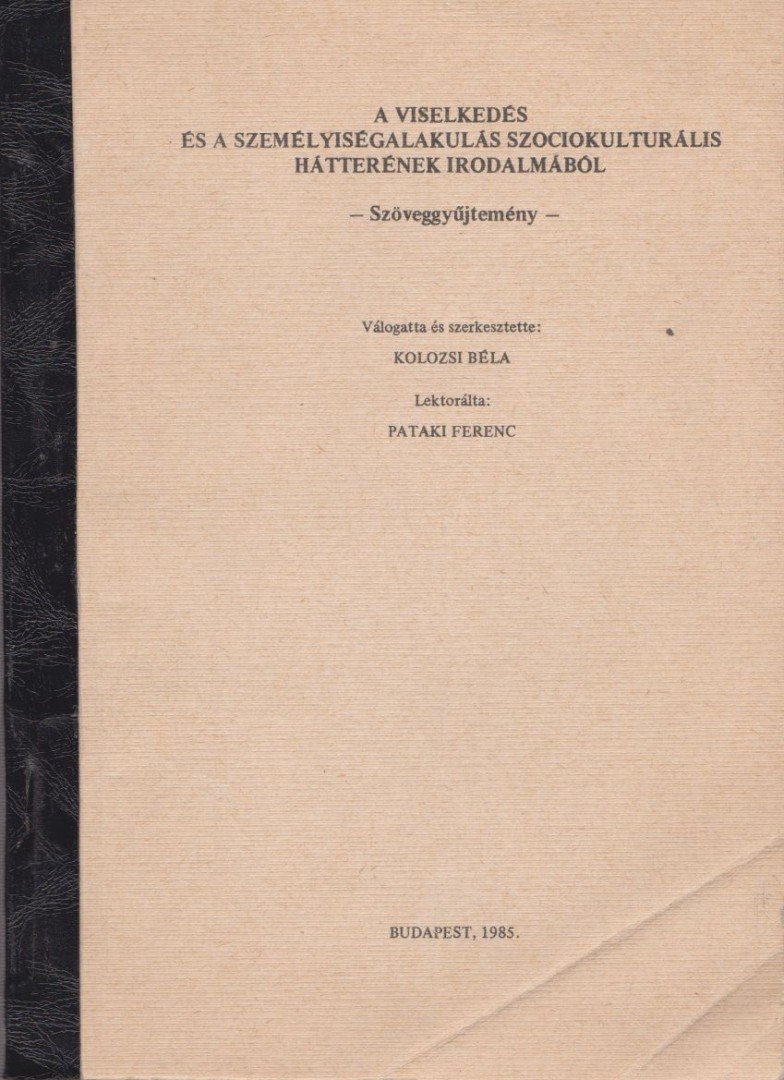 Kolozsi Béla - Viselkedés és a személyiségalakulás szociokulturális hátterének irodalmából [antikvár]