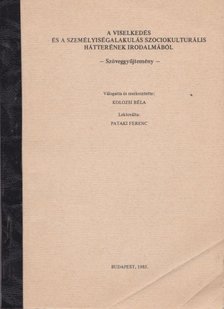 Kolozsi Béla - Viselkedés és a személyiségalakulás szociokulturális hátterének irodalmából [antikvár]