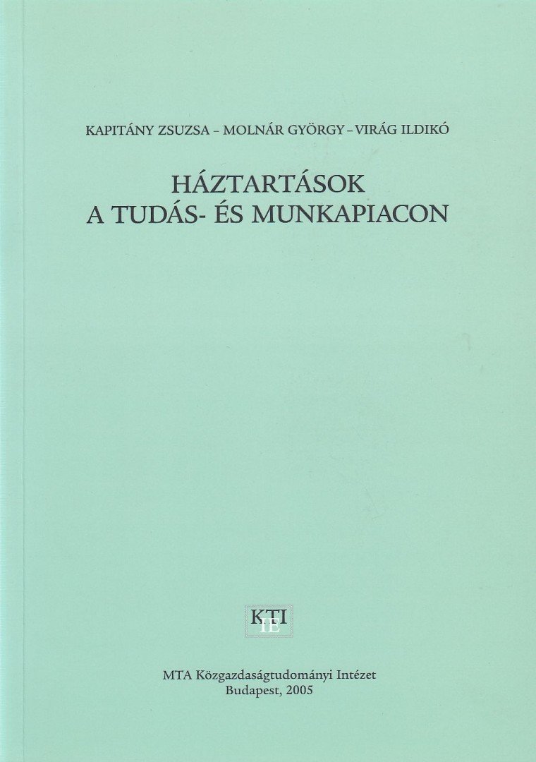 Kapitány Zsuzsa, Molnár György, Virág Ildikó - Háztartások a tudás- és munkapiacon [antikvár]
