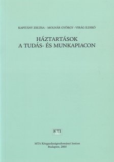 Kapitány Zsuzsa, Molnár György, Virág Ildikó - Háztartások a tudás- és munkapiacon [antikvár]