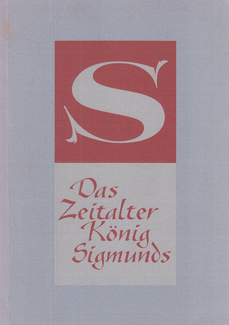 Tilmann Schmidt, Gunst Péter - Das Zeitalter König Sigmunds in Ungarn und im Deutschen Reich [antikvár]