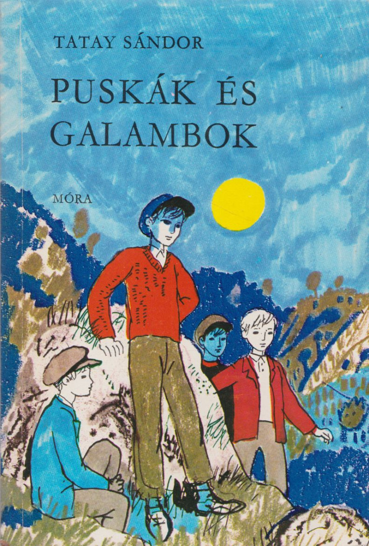 TATAY SÁNDOR - Puskák és galambok [antikvár]