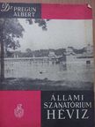 Dr. Pregun Albert - Állami szanatórium Hévíz [antikvár]
