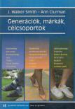 Ann Clurman, J. Walker Smith - Generációk, márkák, célcsoportok [antikvár]