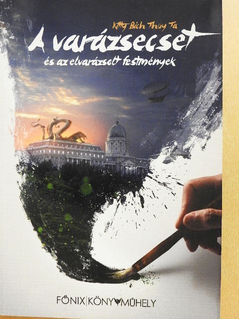 Kitty Bich Thuy Ta - A varázsecset és az elvarázsolt festmények [antikvár]