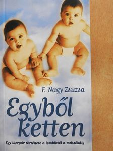 F. Nagy Zsuzsa - Egyből ketten (dedikált példány) [antikvár]