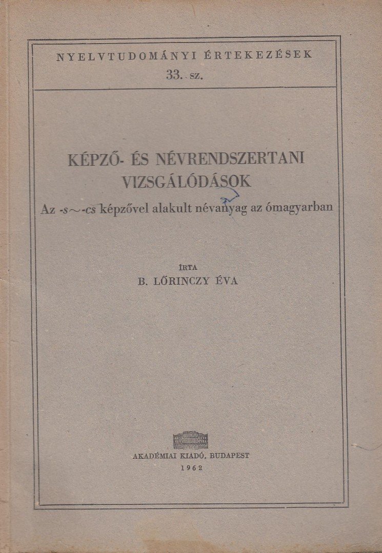 B. Lőrinczy Éva - Képző- és névrendszertani vizsgálódások [antikvár]