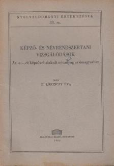 B. Lőrinczy Éva - Képző- és névrendszertani vizsgálódások [antikvár]