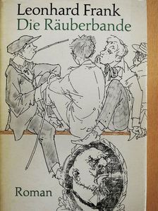 Leonhard Frank - Die Räuberbande [antikvár]