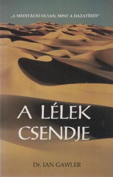 DR. IAN GAWLER - A lélek csendje [antikvár]