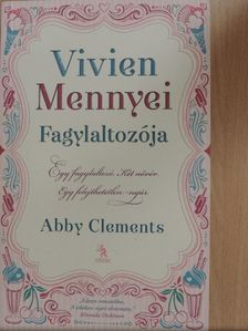 Abby Clements - Vivien Mennyei Fagylaltozója [antikvár]