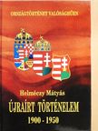 Dr. Helméczy Mátyás - Újraírt történelem 1900-1950 [antikvár]