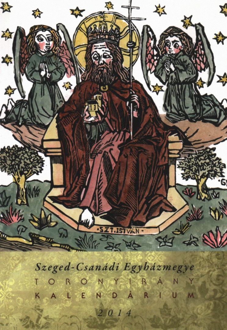 Antal Zsolt - Szeged-Csanádi Egyházmegye Toronyirány Kalendárium 2014 [antikvár]