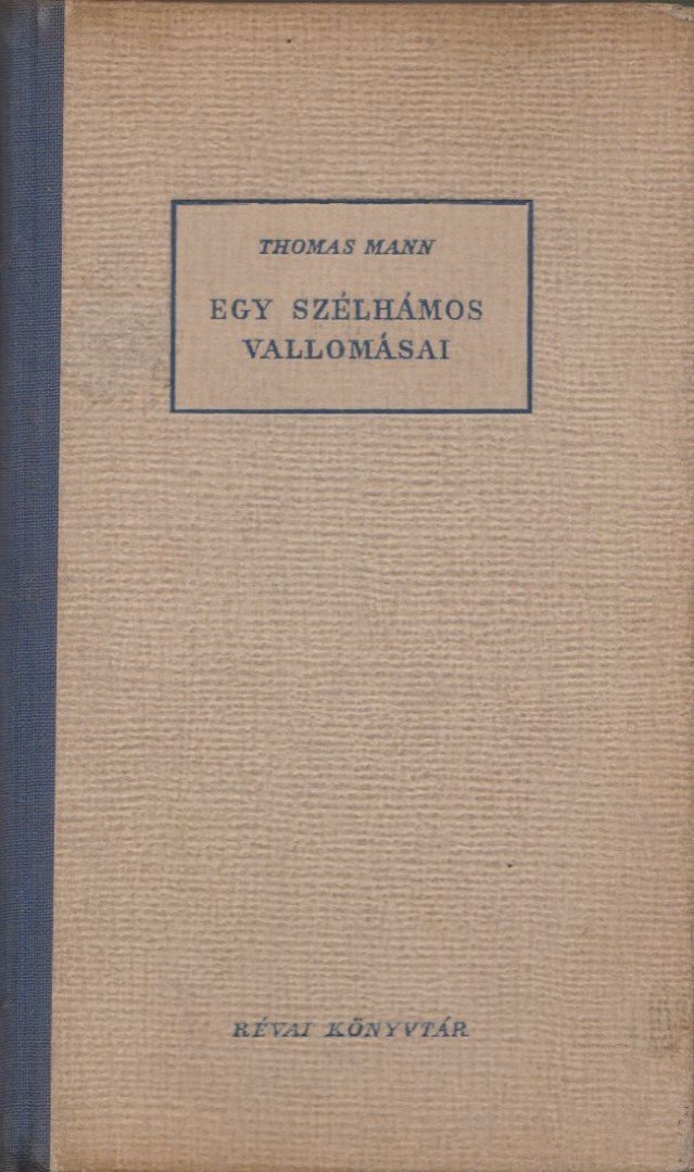 Thomas Mann - Egy szélhámos vallomásai [antikvár]