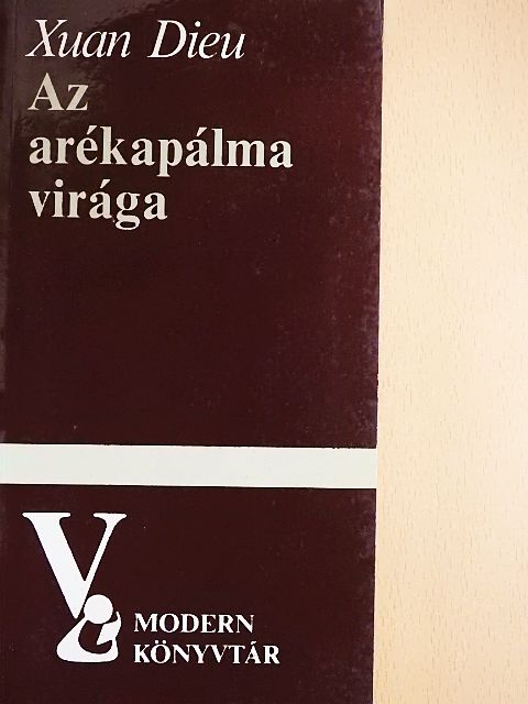 Xuan Dieu - Az arékapálma virága [antikvár]