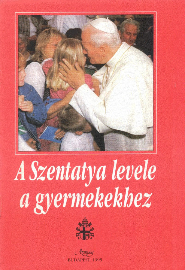 A Szentatya levele a gyermekekhez [antikvár]