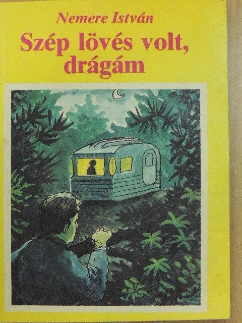 Nemere István - Szép lövés volt, drágám [antikvár]