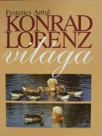 Festetics Antal - Konrad Lorenz világa [antikvár]
