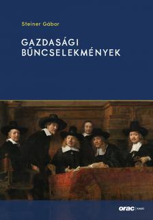 Steiner Gábor - Gazdasági bűncselekmények