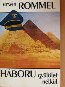 Erwin Rommel - Háború gyűlölet nélkül [antikvár]