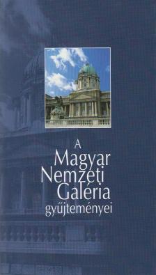 Csorba Géza, Szűcs György - A Magyar Nemzeti Galéria gyűjteményei [antikvár]