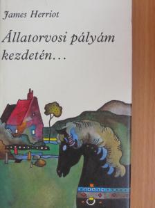 James Herriot - Állatorvosi pályám kezdetén... [antikvár]