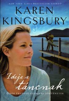 Karen Kingsbury - Ideje a táncnak [antikvár]