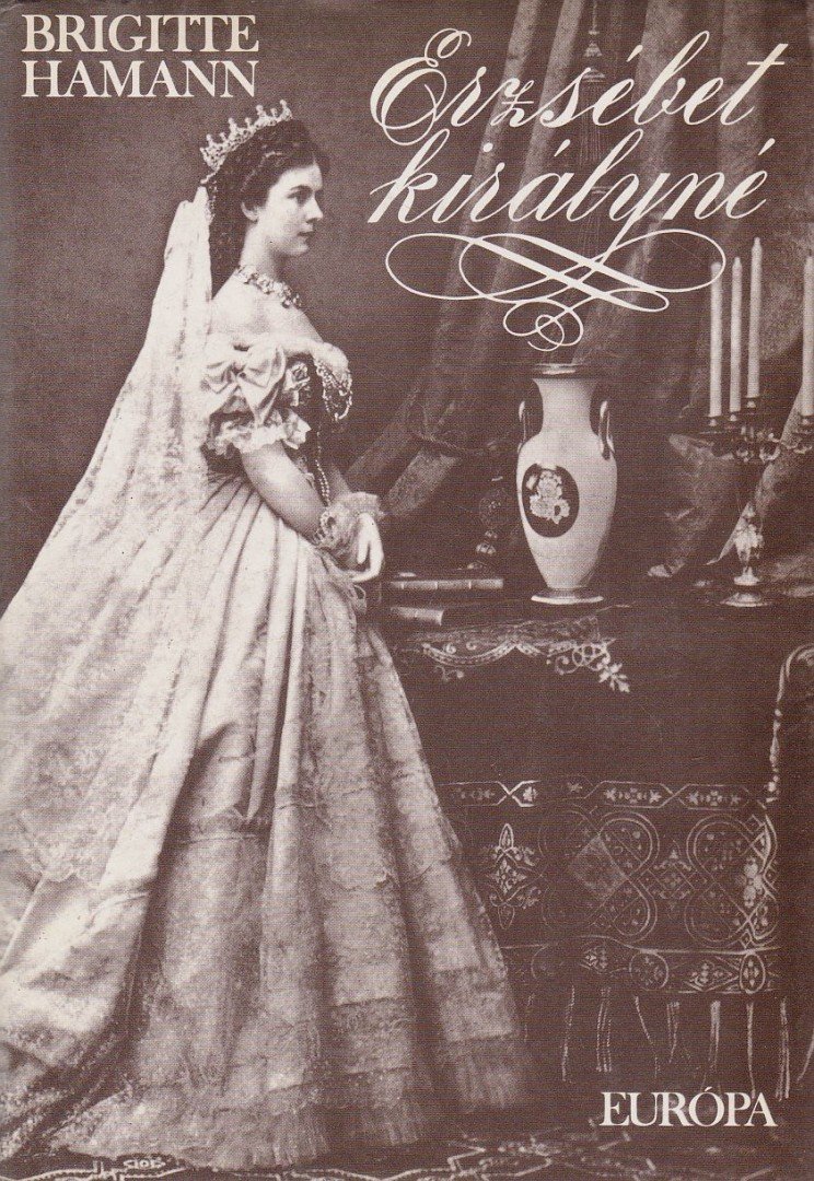 Brigitte Hamann - Erzsébet királyné [antikvár]