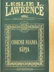 Leslie L. Lawrence - Omosi mama sípja [antikvár]