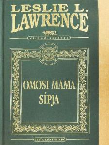 Leslie L. Lawrence - Omosi mama sípja [antikvár]