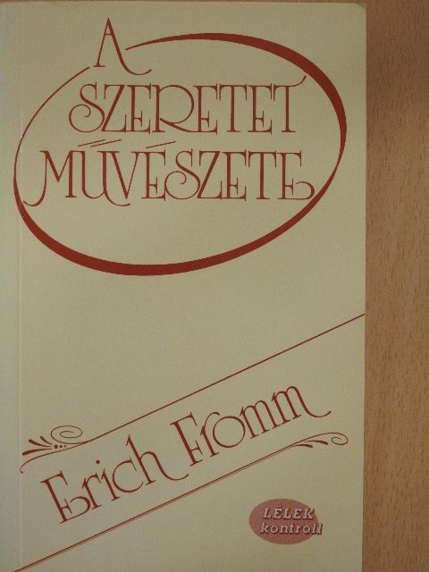 Erich Fromm - A szeretet művészete [antikvár]
