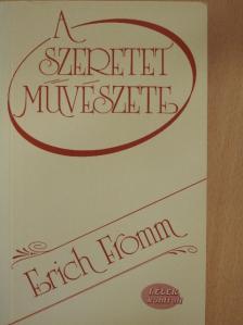 Erich Fromm - A szeretet művészete [antikvár]
