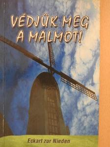 Eckart zur Nieden - Védjük meg a malmot! [antikvár]