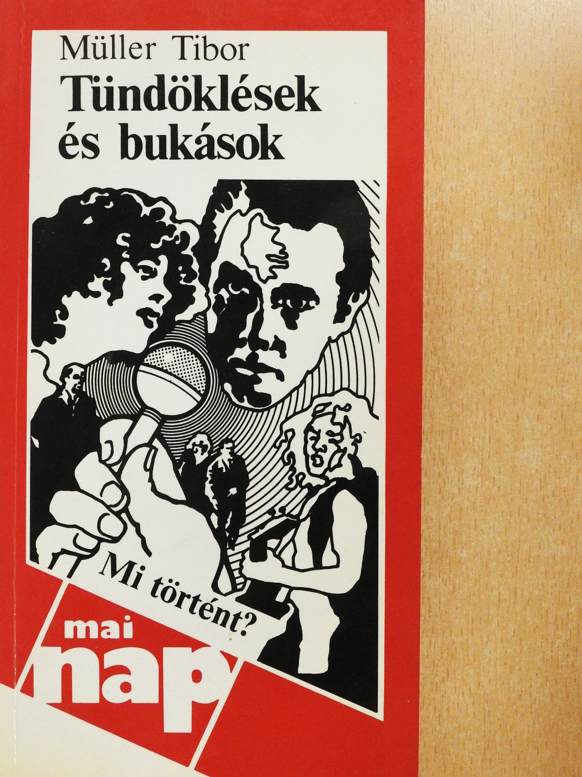 Müller Tibor - Tündöklések és bukások (dedikált példány) [antikvár]