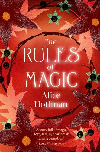 Alice Hoffman - The Rules of Magic (Practical Magic Series, Book 2)