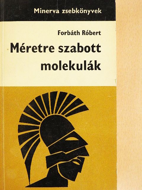 Forbáth Róbert - Méretre szabott molekulák [antikvár]