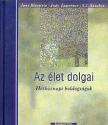 BLUESTEIN, JANE-LAWRENCE, J.-S - AZ ÉLET DOLGAI - HÉTKÖZNAPI BOLDOGSÁGOK