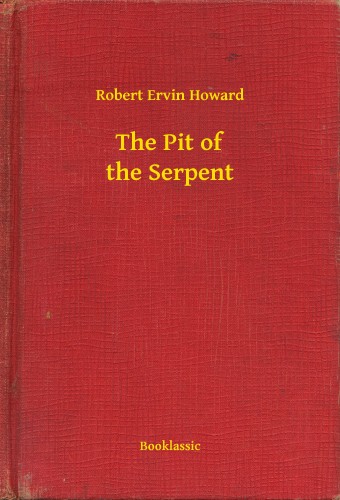 Howard Robert Ervin - The Pit of the Serpent [eKönyv: epub, mobi]