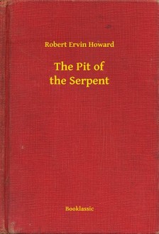 Howard Robert Ervin - The Pit of the Serpent [eKönyv: epub, mobi]