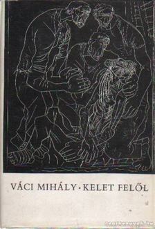 VÁCI MIHÁLY - Kelet felől [antikvár]