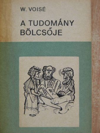 Waldemar Voisé - A tudomány bölcsője [antikvár]