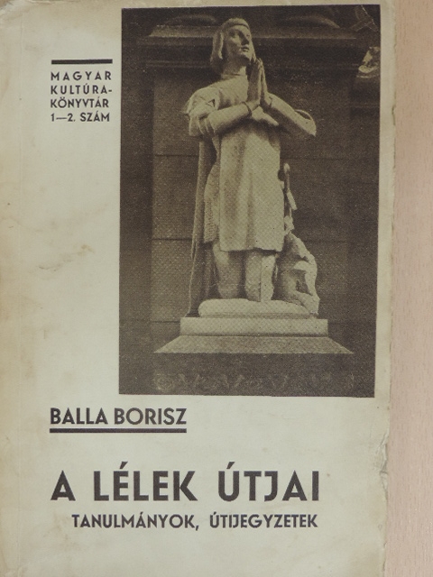 Balla Borisz - A lélek útjai [antikvár]