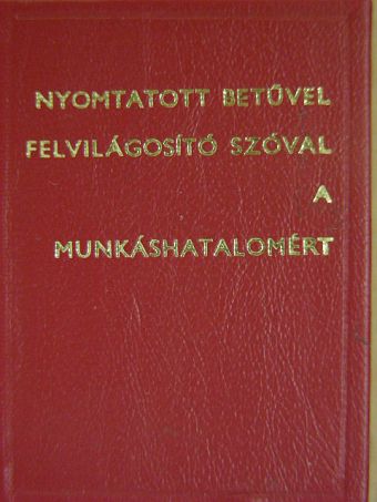 Végh Oszkár - Nyomtatott betűvel, felvilágosító szóval a munkáshatalomért (minikönyv) [antikvár]