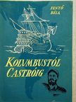 Fenyő Béla - Kolumbustól Castróig [antikvár]
