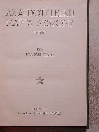 Kálnoki Izidor - Az áldott lelkű Márta asszony [antikvár]
